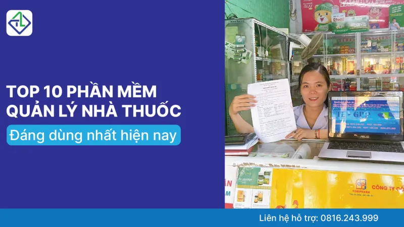 Top 10 Phần Mềm Quản Lý Nhà Thuốc Hiệu Quả Nhất 2025